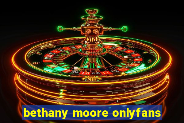 bethany moore onlyfans